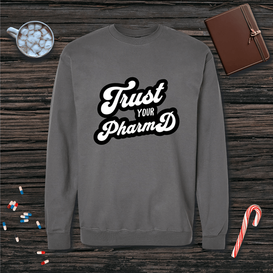 Trust Your PharmD Fleece Crewneck Sweatshirt
