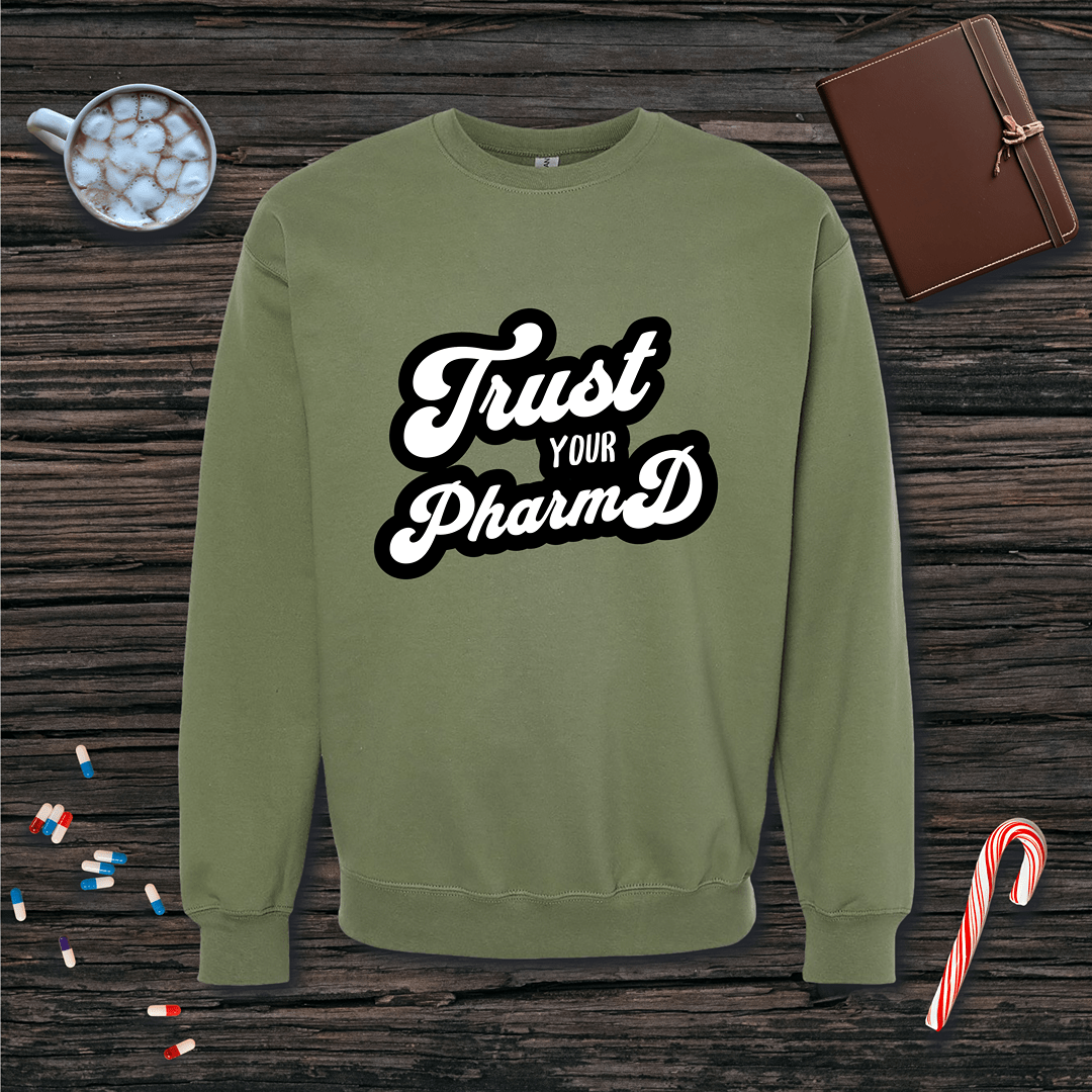 Trust Your PharmD Fleece Crewneck Sweatshirt