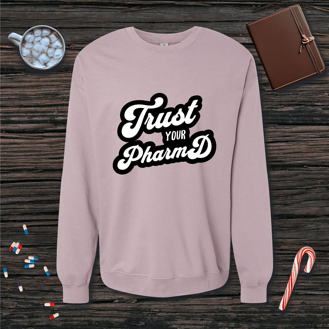 Trust Your PharmD Fleece Crewneck Sweatshirt