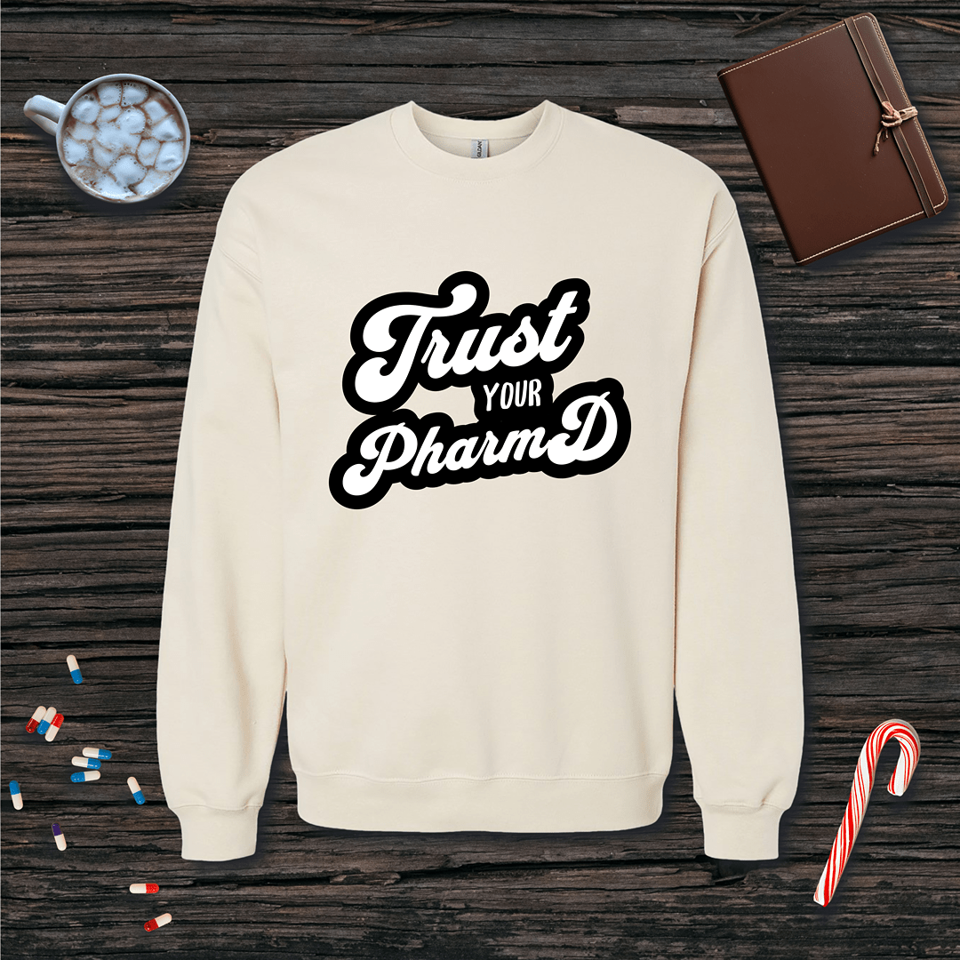 Trust Your PharmD Fleece Crewneck Sweatshirt