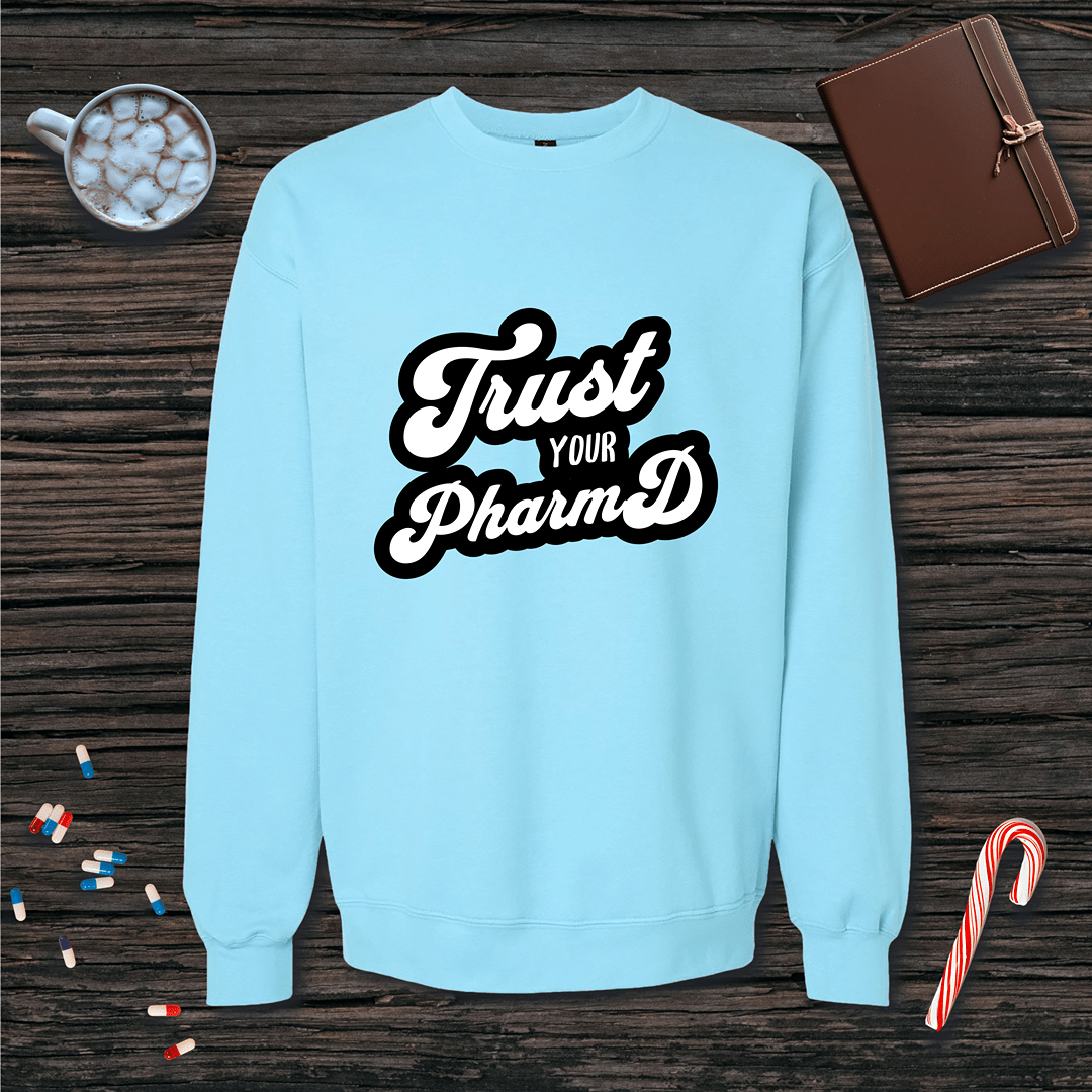 Trust Your PharmD Fleece Crewneck Sweatshirt
