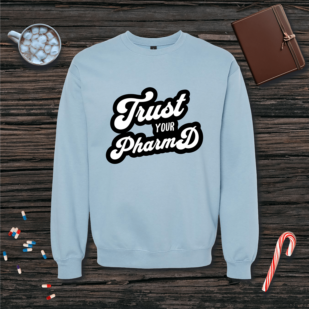 Trust Your PharmD Fleece Crewneck Sweatshirt