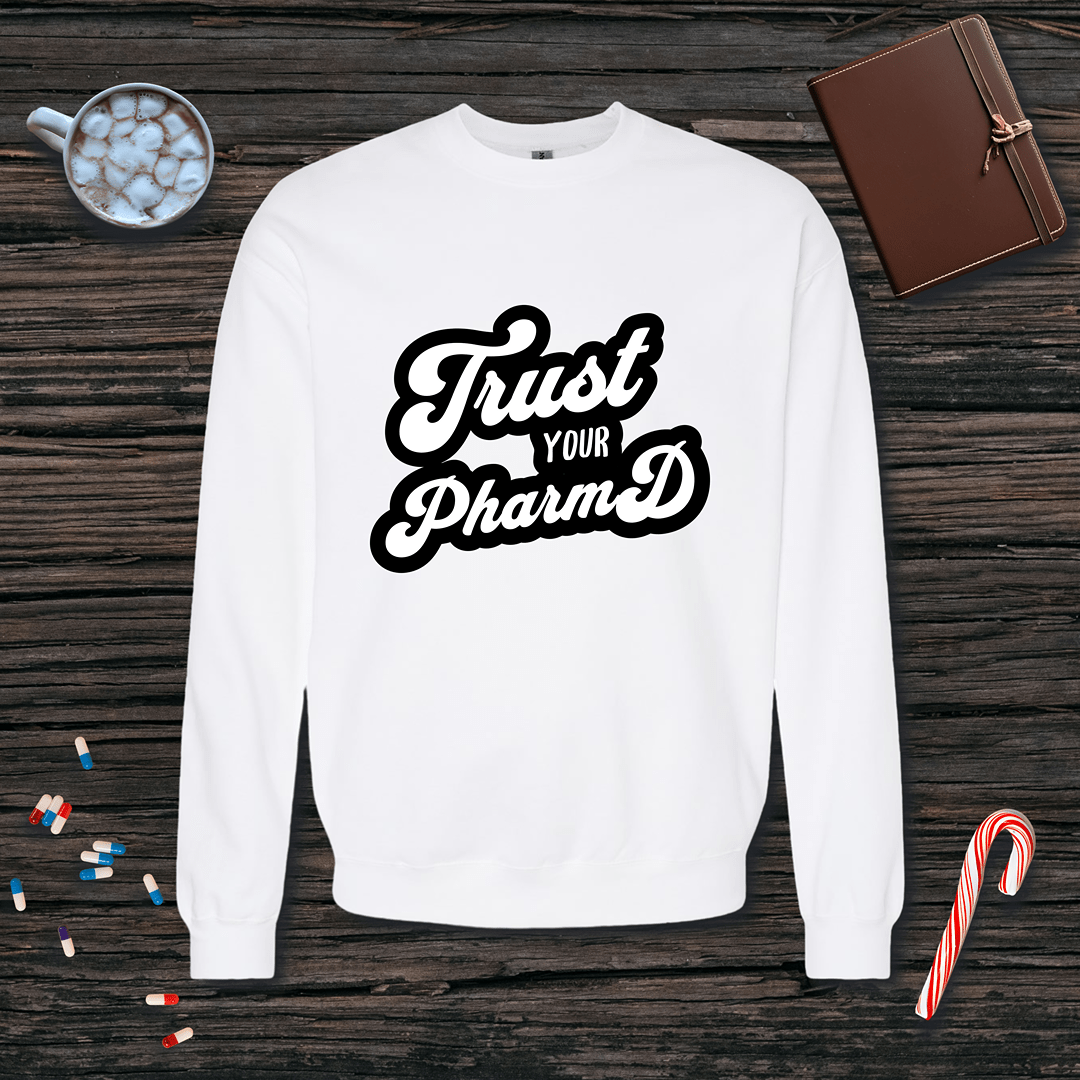 Trust Your PharmD Fleece Crewneck Sweatshirt