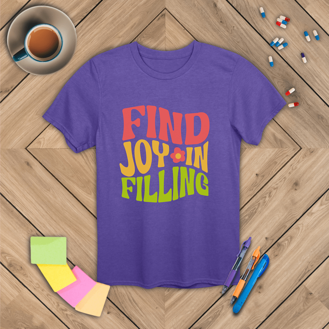 Find Joy in Filling T-Shirt