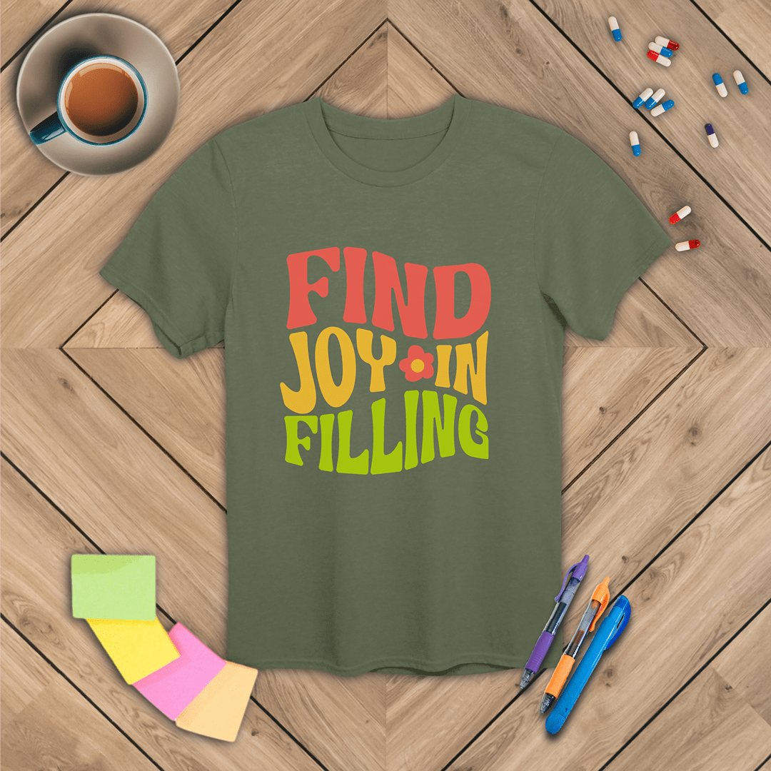 Find Joy in Filling T-Shirt