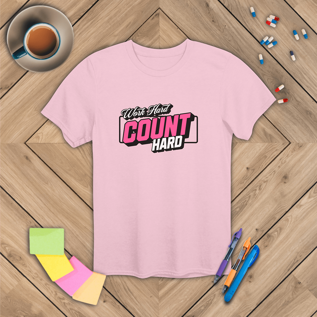Work Hard, Count Hard T-Shirt