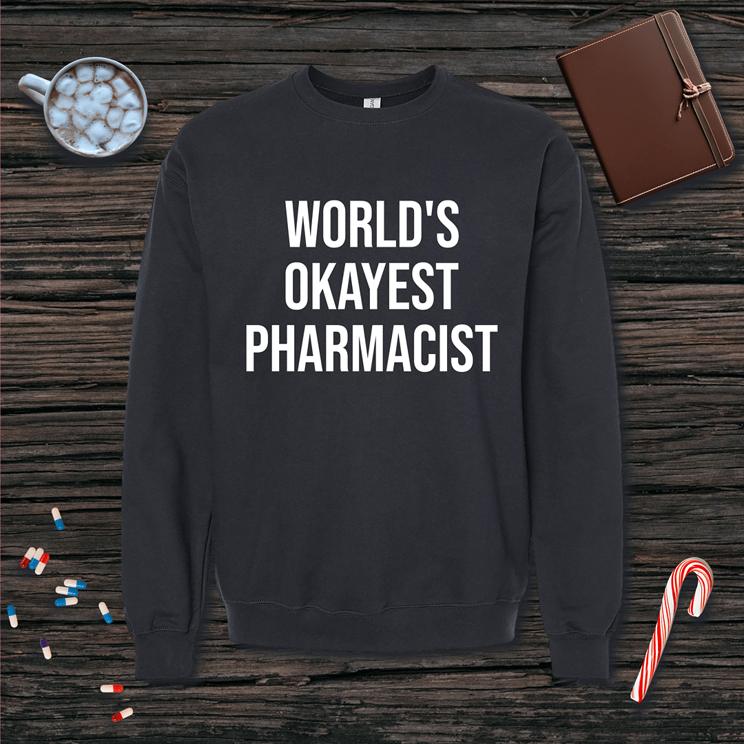 World's Okayest Pharmacist Fleece Crewneck Sweatshirt