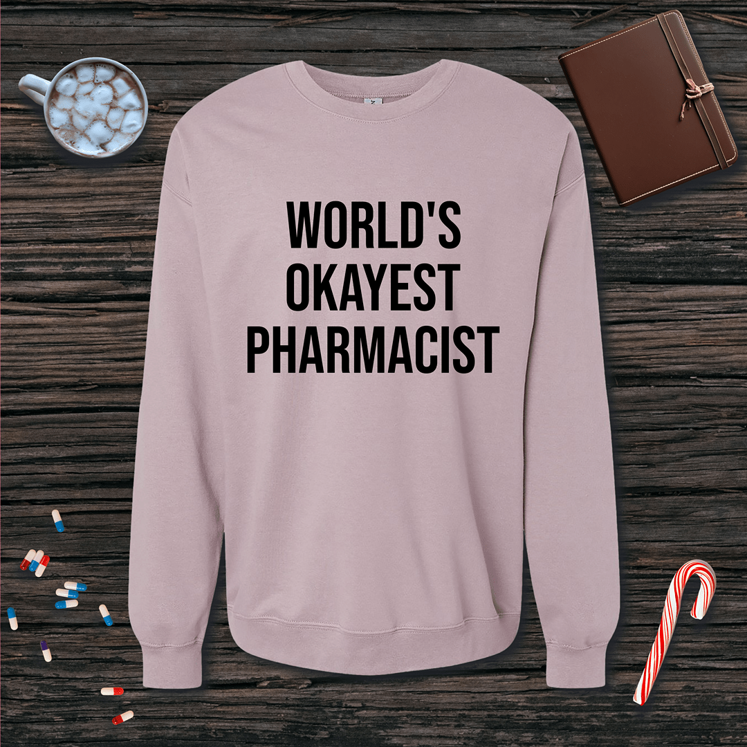 World's Okayest Pharmacist Fleece Crewneck Sweatshirt