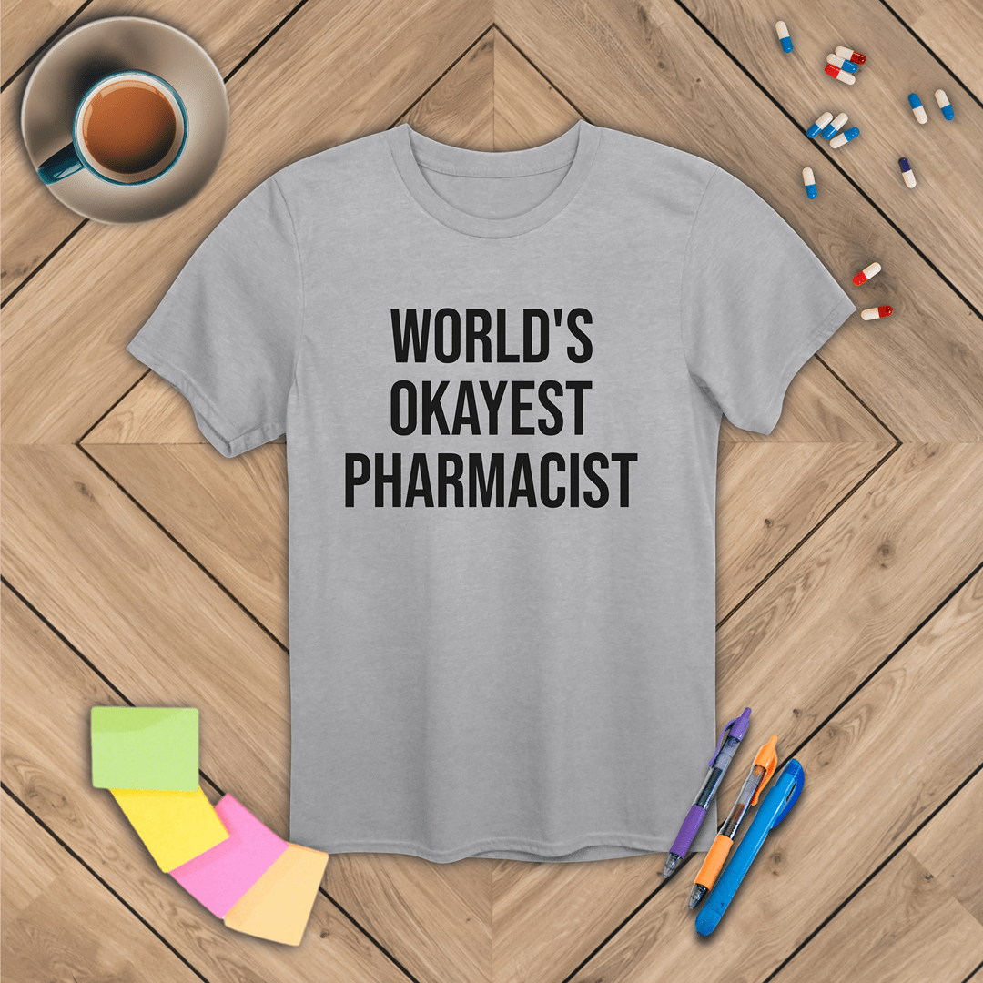 World's Okayest Pharmacist T-Shirt