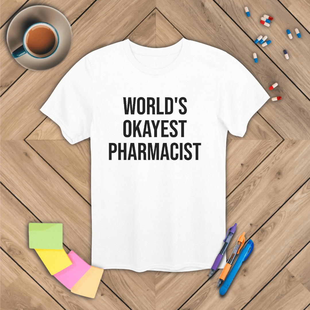 World's Okayest Pharmacist T-Shirt