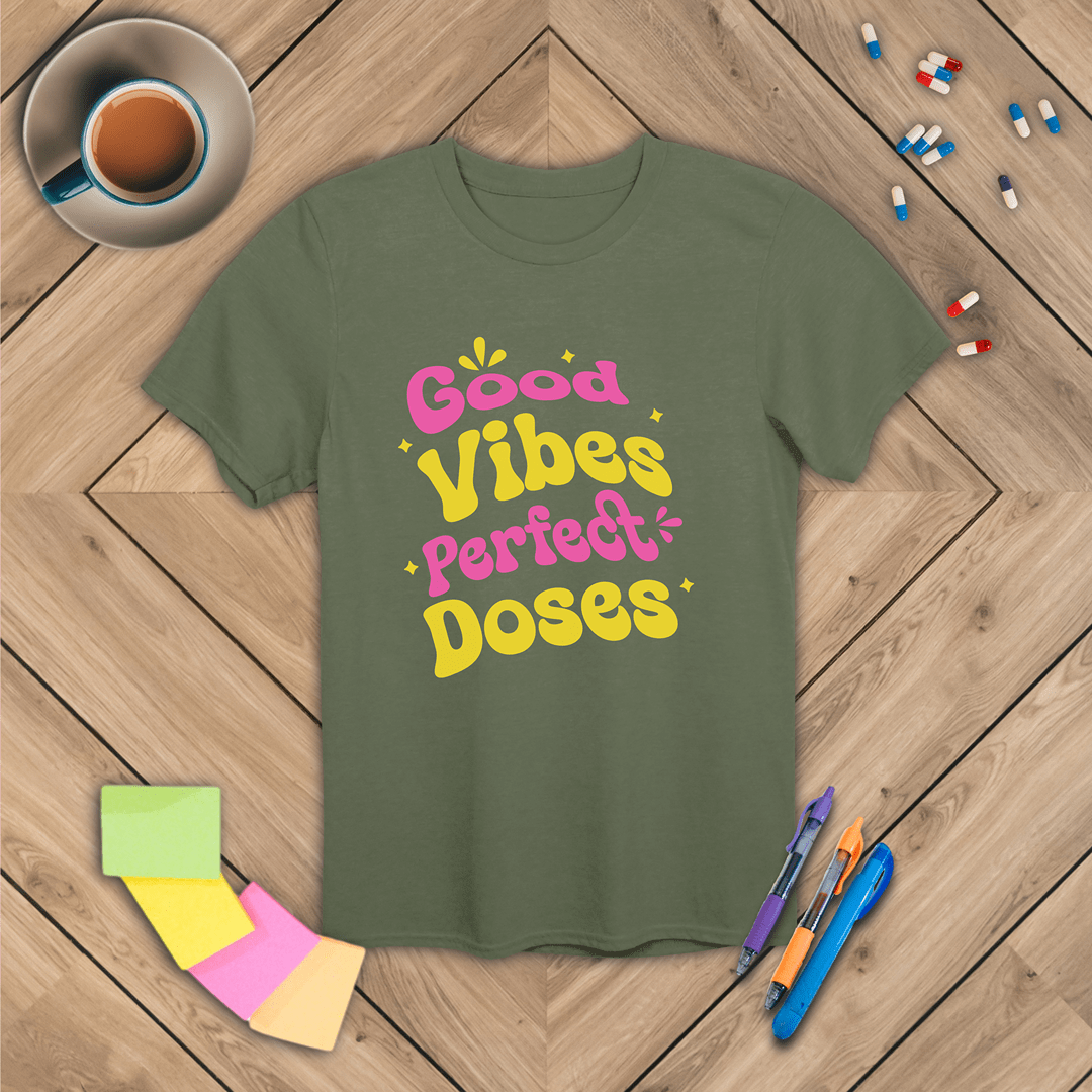 Good Vibes Perfect Doses T-Shirt