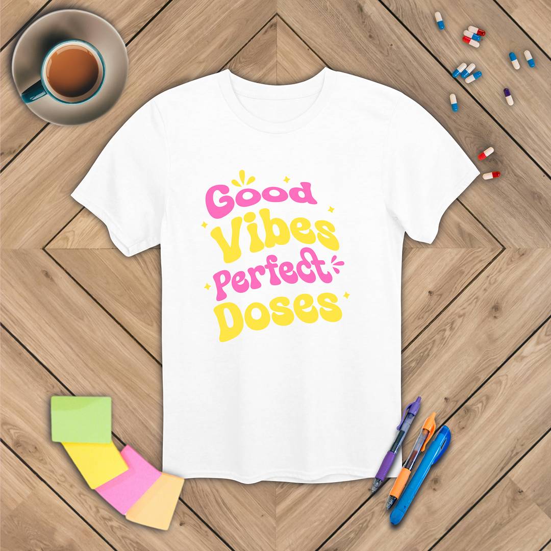 Good Vibes Perfect Doses T-Shirt