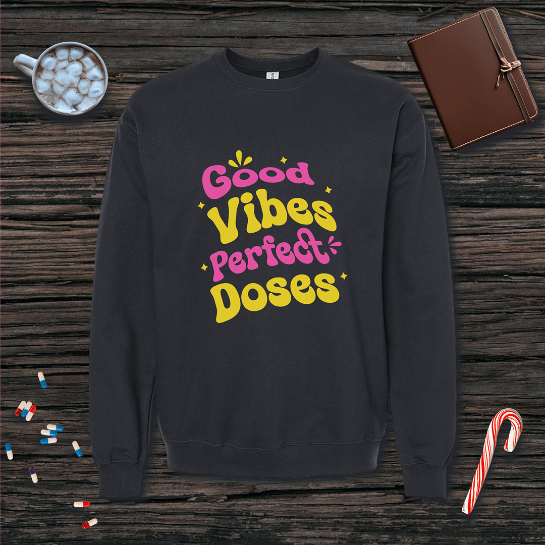 Good Vibes Perfect Doses Fleece Crewneck Sweatshirt