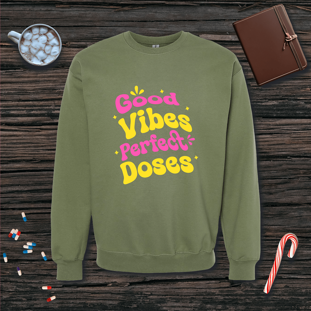 Good Vibes Perfect Doses Fleece Crewneck Sweatshirt
