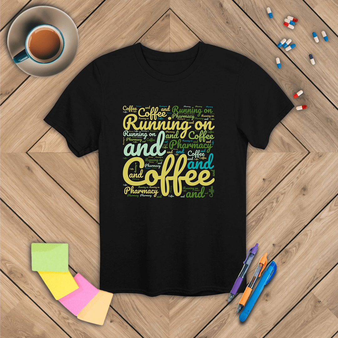 Running On Coffee and Pharmacy T-Shirt