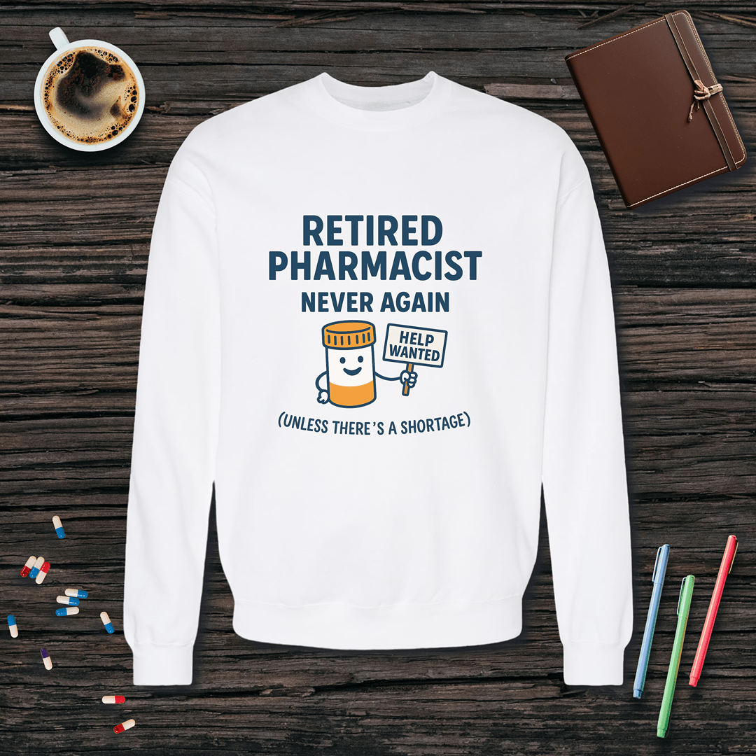 Retired Pharmacist - Never Again Fleece Crewneck Sweatshirt