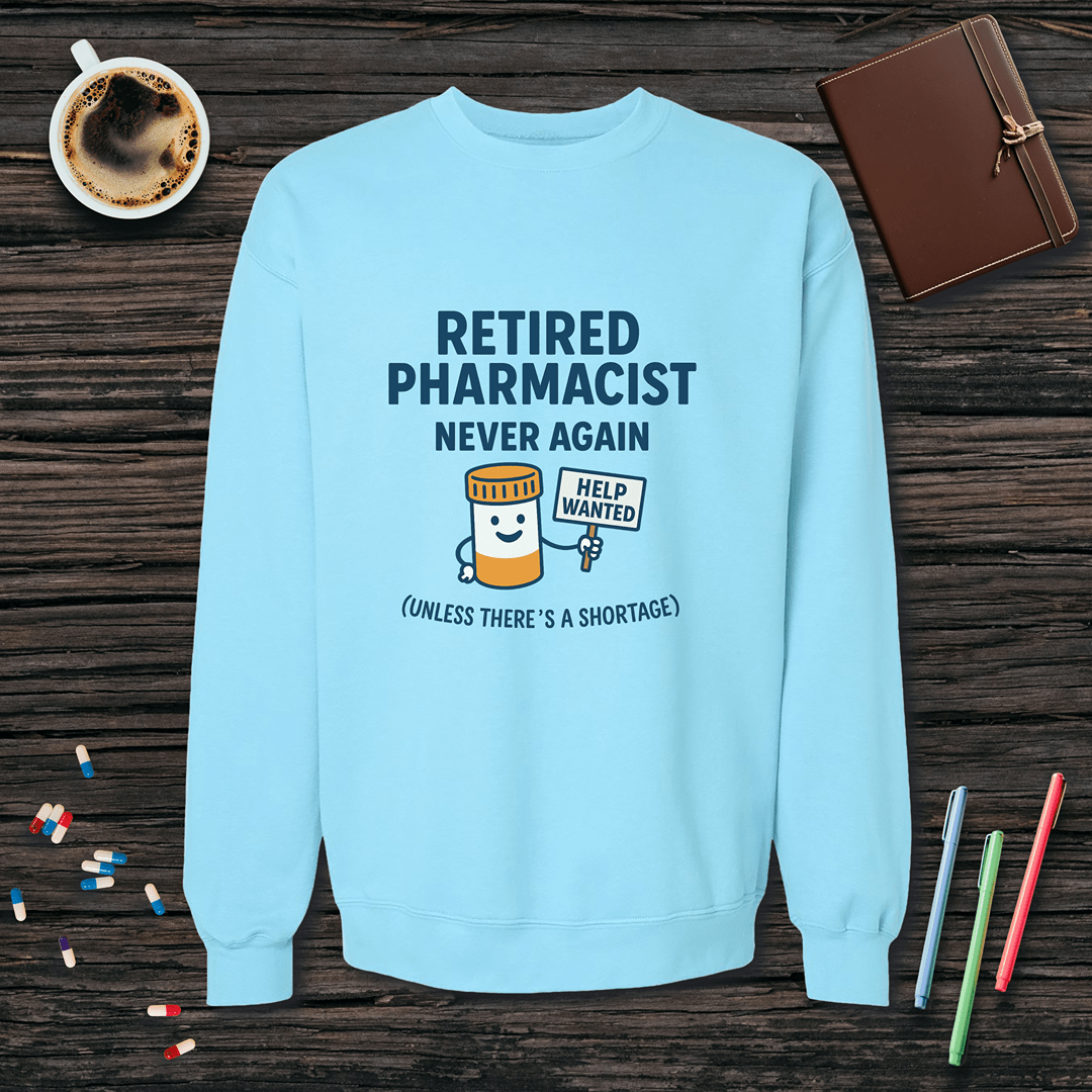 Retired Pharmacist - Never Again Fleece Crewneck Sweatshirt