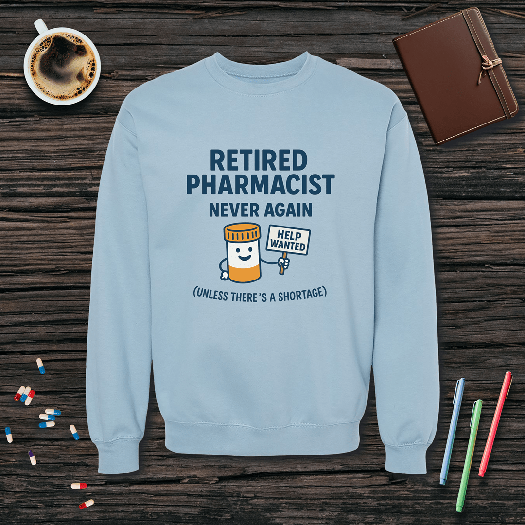 Retired Pharmacist - Never Again Fleece Crewneck Sweatshirt