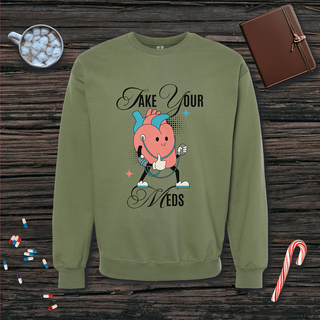 Take Your Meds Fleece Crewneck Sweatshirt