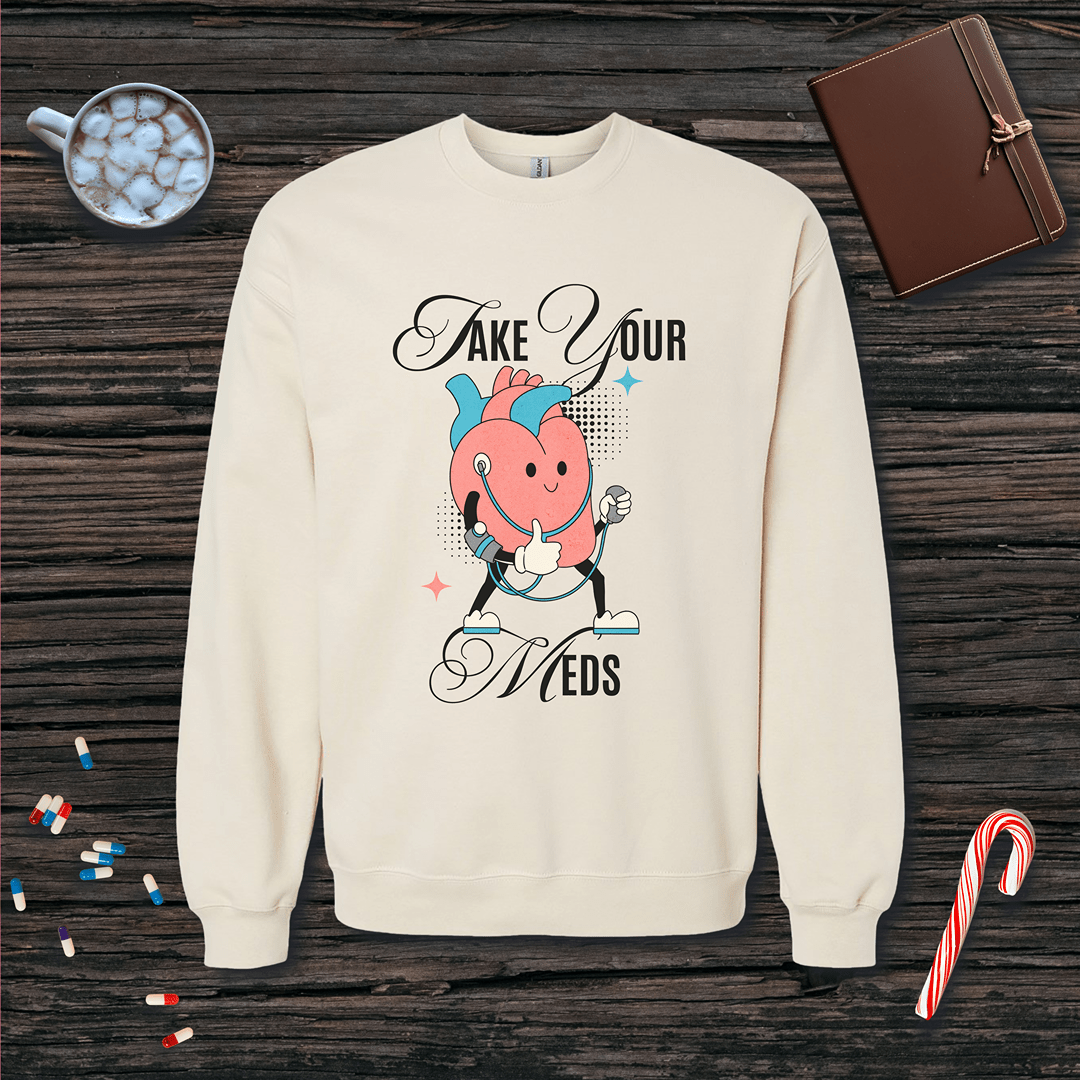 Take Your Meds Fleece Crewneck Sweatshirt