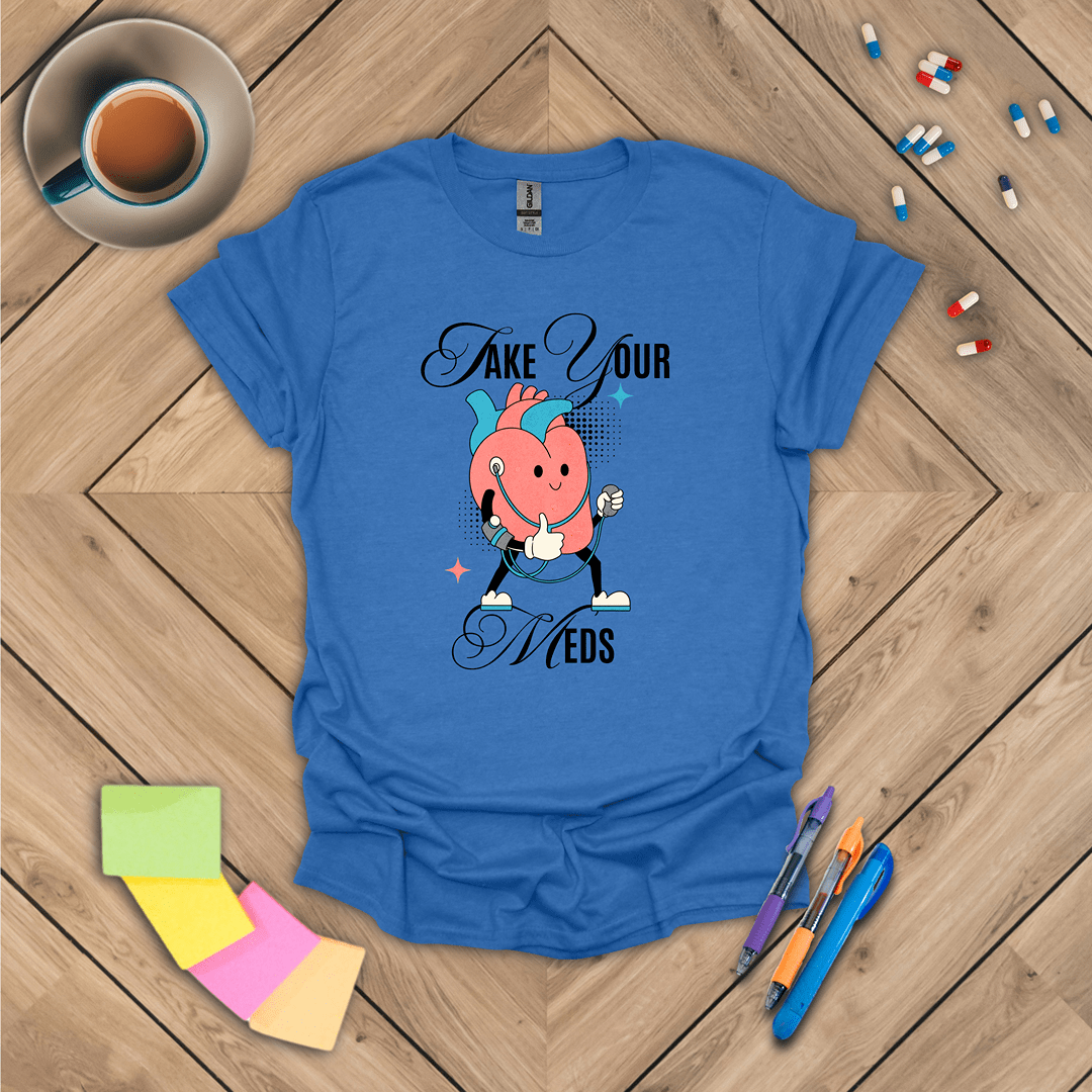 Take Your Meds T-Shirt