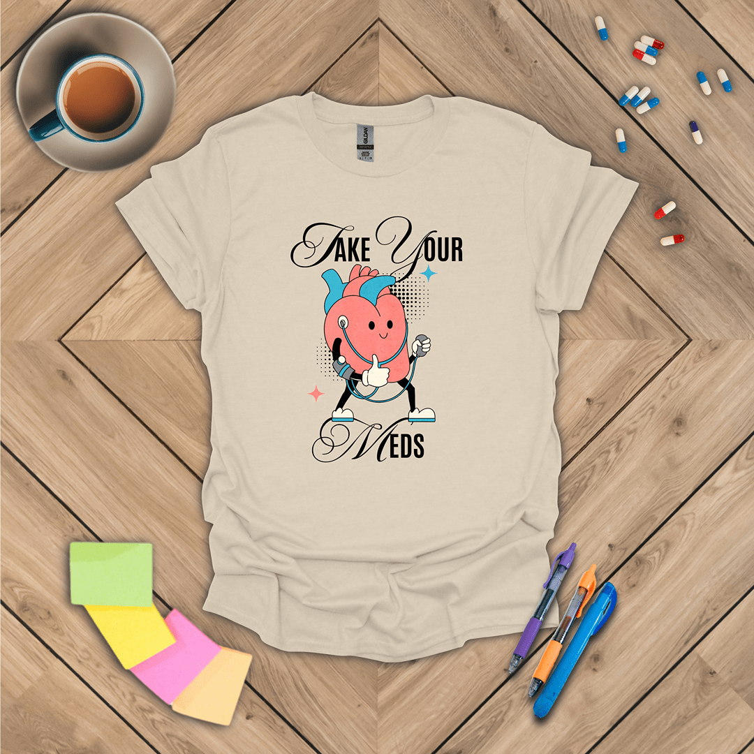 Take Your Meds T-Shirt
