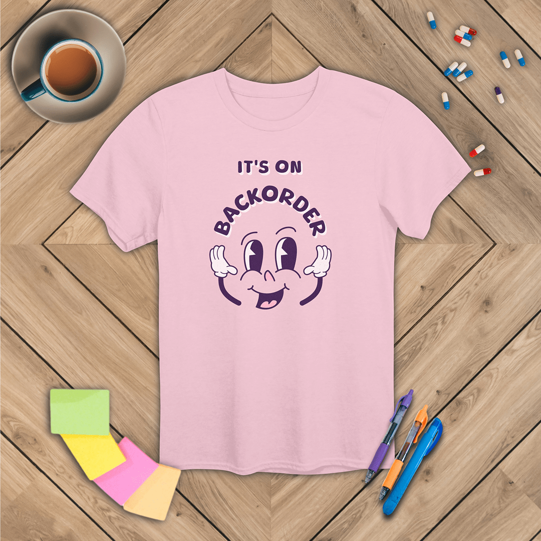 It's On Backorder T-Shirt