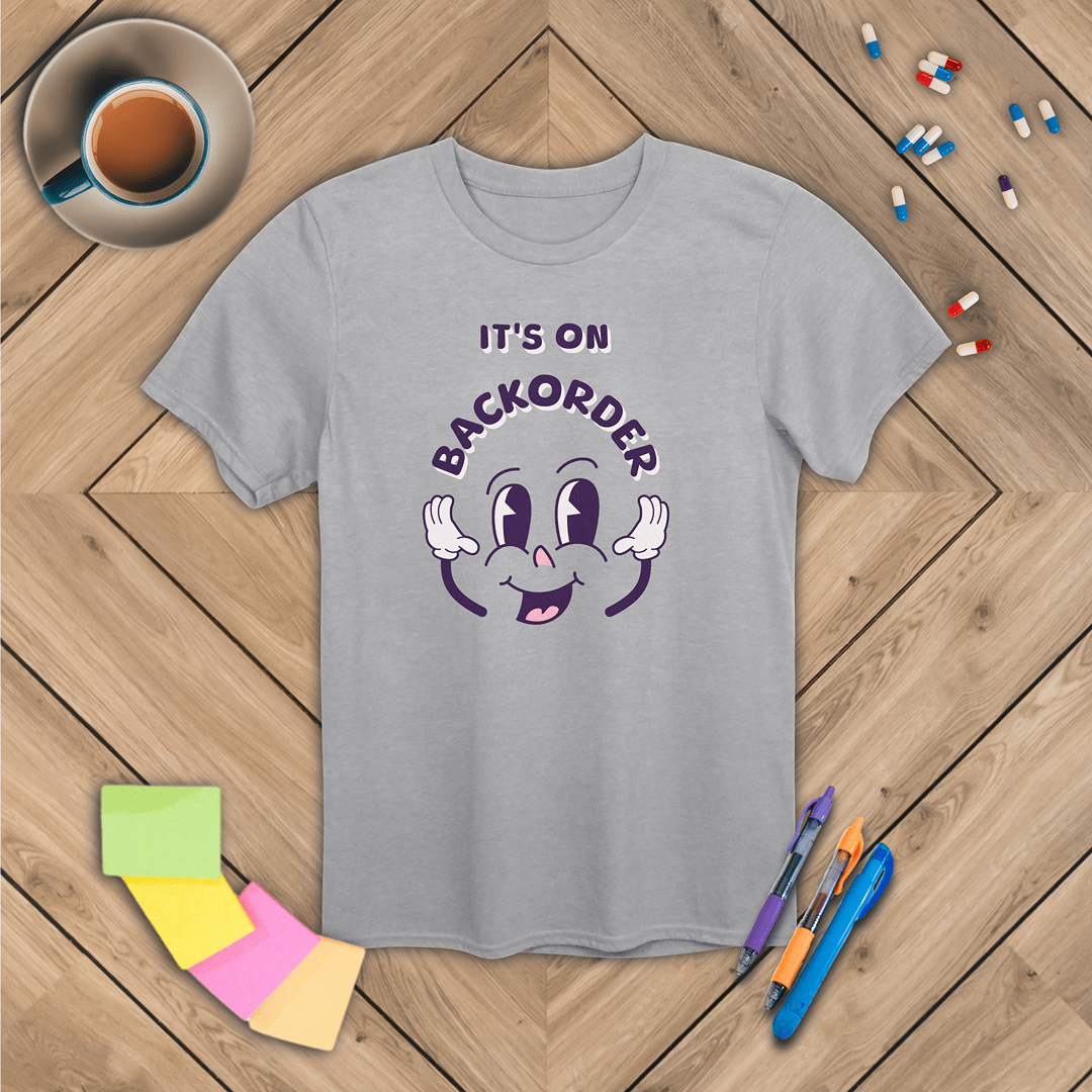 It's On Backorder T-Shirt