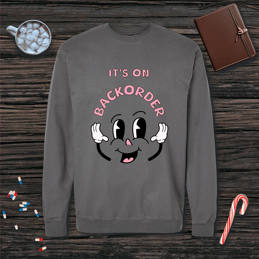 It's On Backorder w/ Pink Letters Fleece Crewneck Sweatshirt