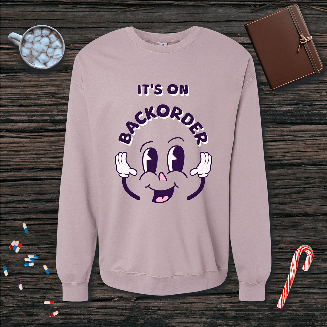 It's On Backorder Fleece Crewneck Sweatshirt