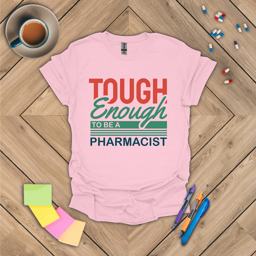 Tough Enough to be a Pharmacist T-Shirt