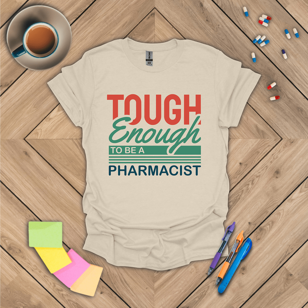 Tough Enough to be a Pharmacist T-Shirt