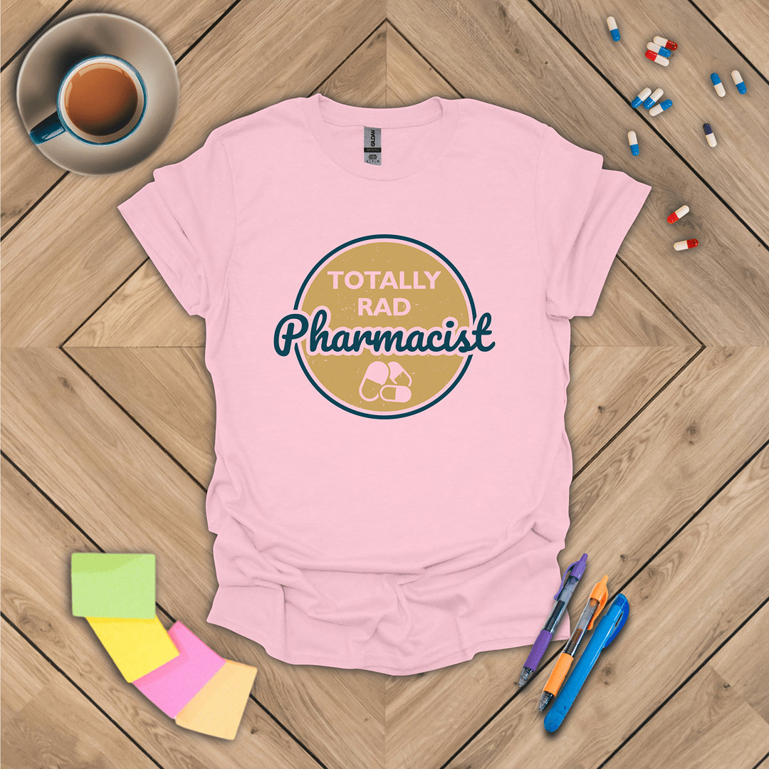Totally Rad Pharmacist T-Shirt