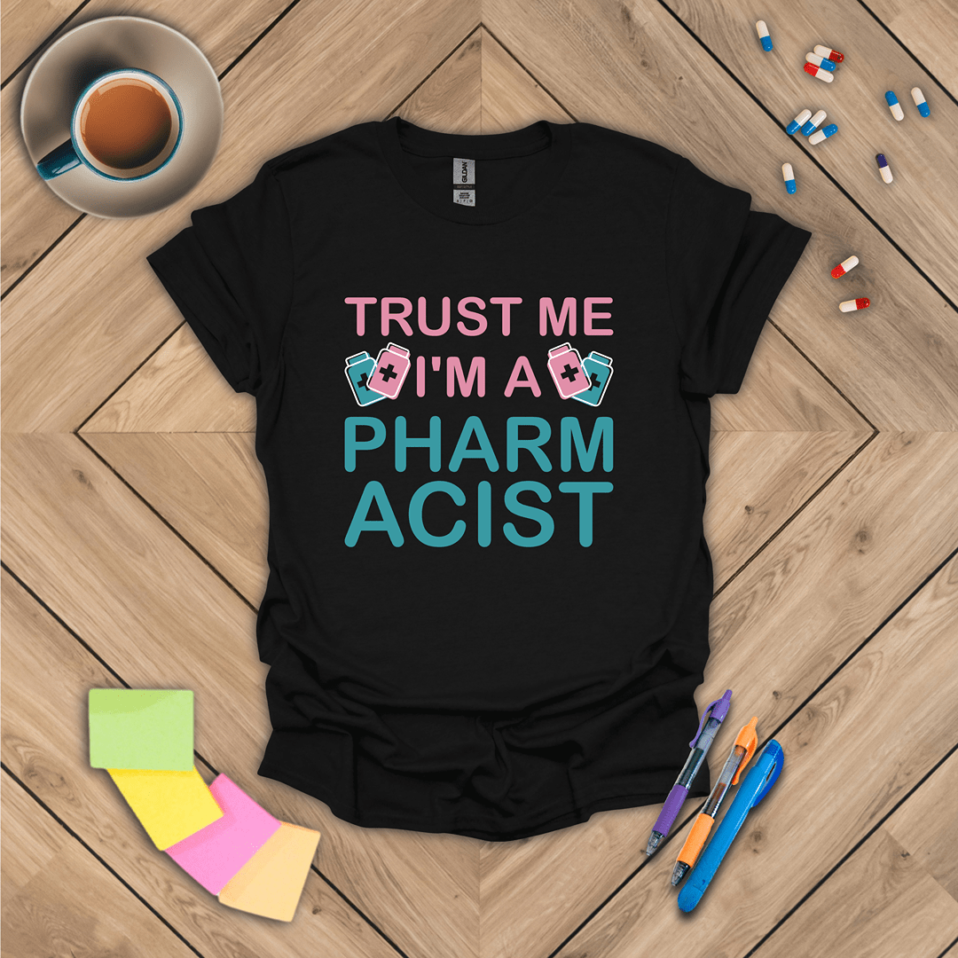 Trust Me I'm a Pharmacist T-Shirt