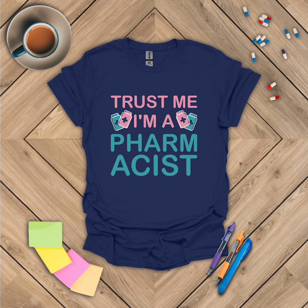 Trust Me I'm a Pharmacist T-Shirt