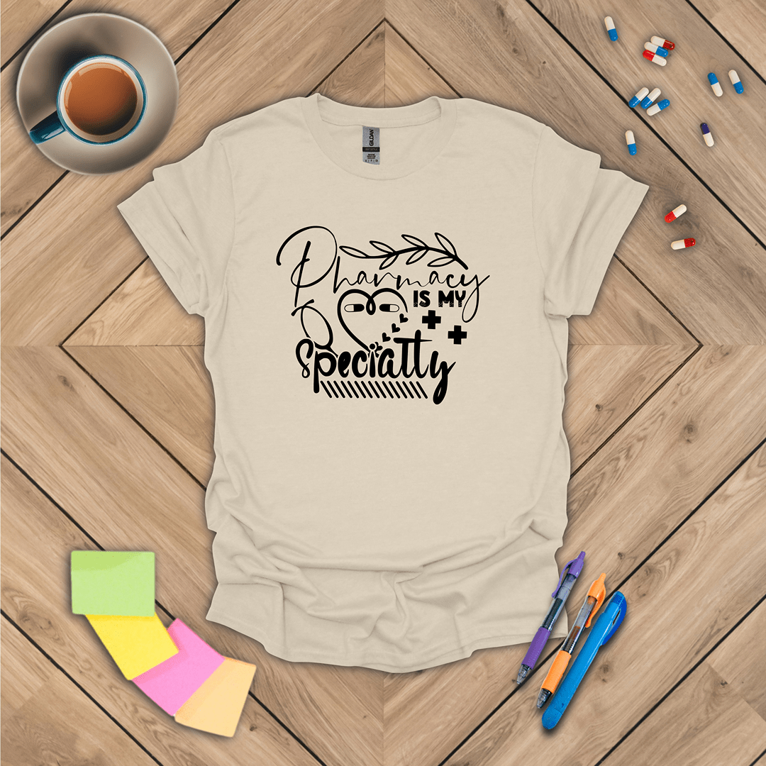 Pharmacy is My Specialty T-Shirt