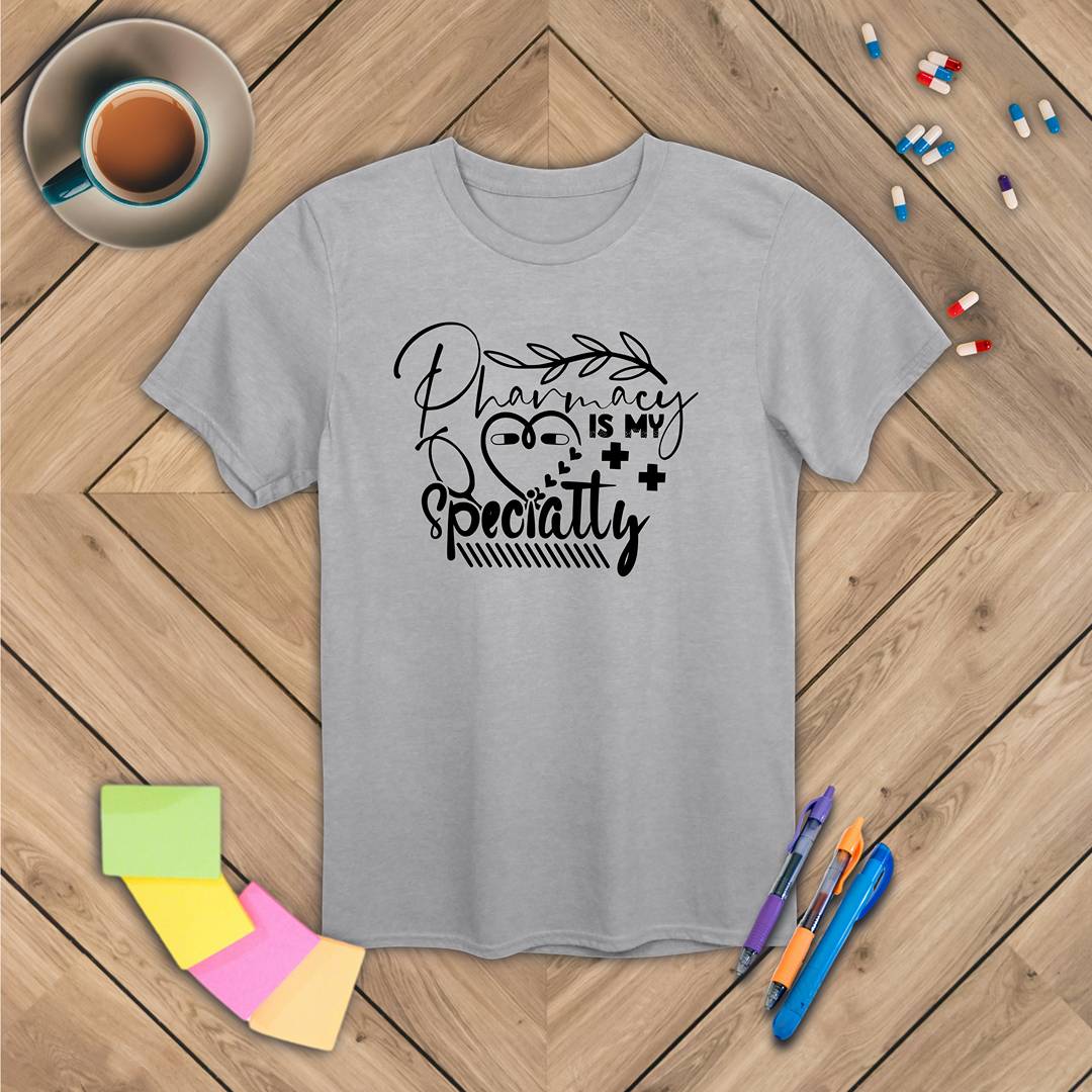 Pharmacy is My Specialty T-Shirt