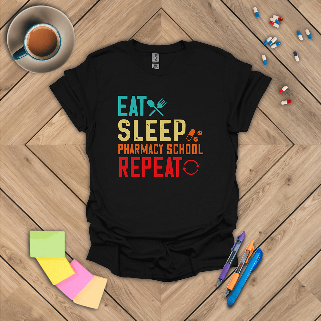 Eat Sleep Pharmacy School Repeat T-Shirt