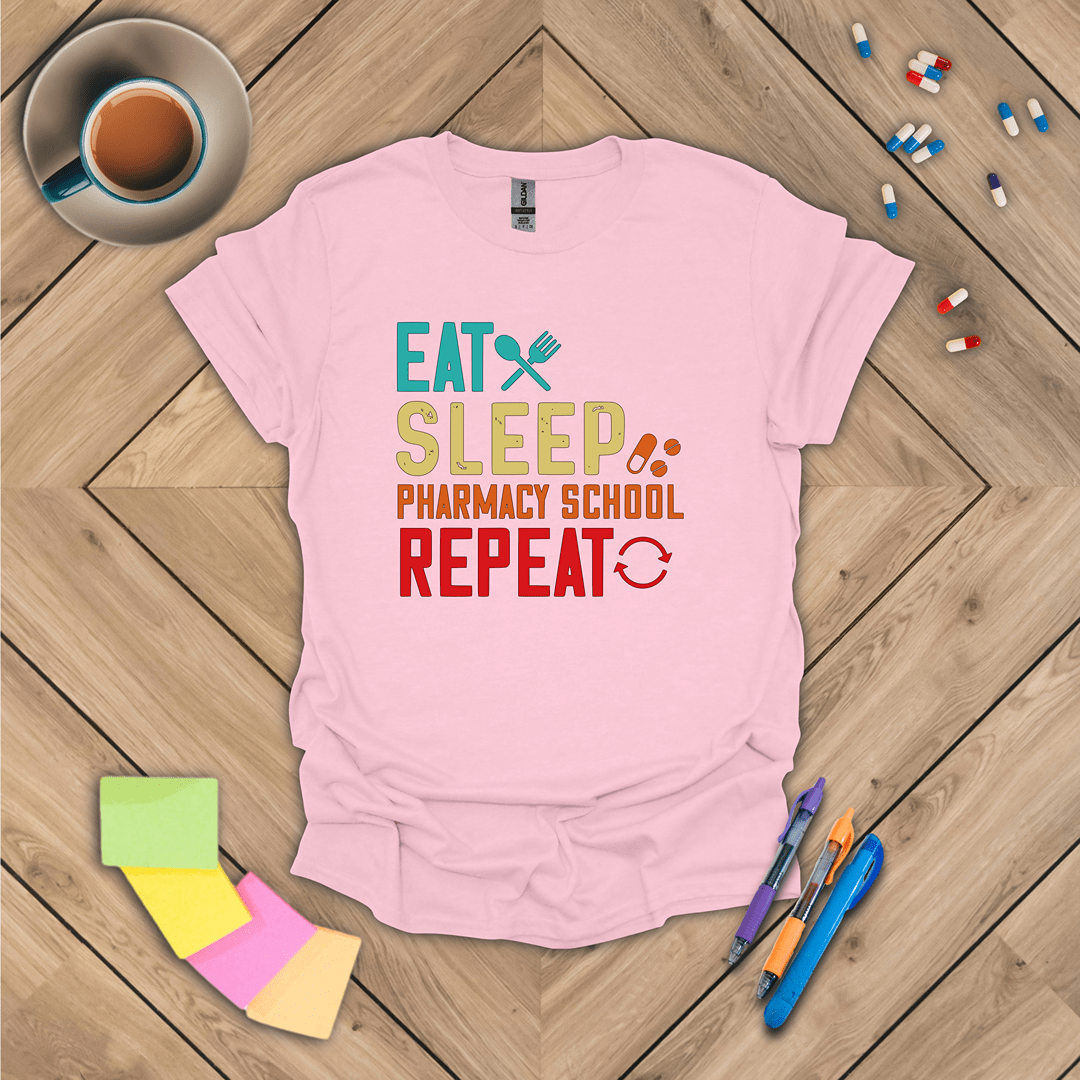 Eat Sleep Pharmacy School Repeat T-Shirt