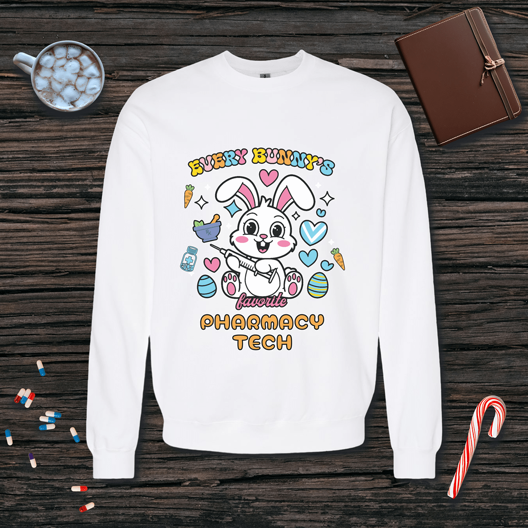 Every Bunny's Favorite Pharmacy Tech - Easter Sweatshirt