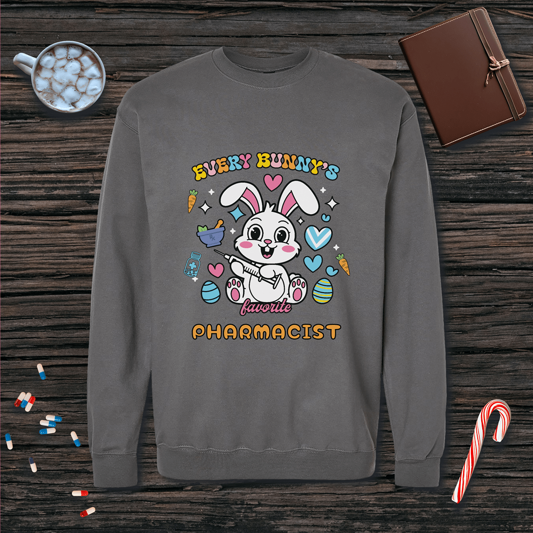 Every Bunny's Favorite Pharmacist - Easter Sweatshirt