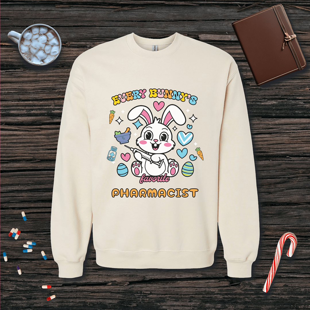 Every Bunny's Favorite Pharmacist - Easter Sweatshirt