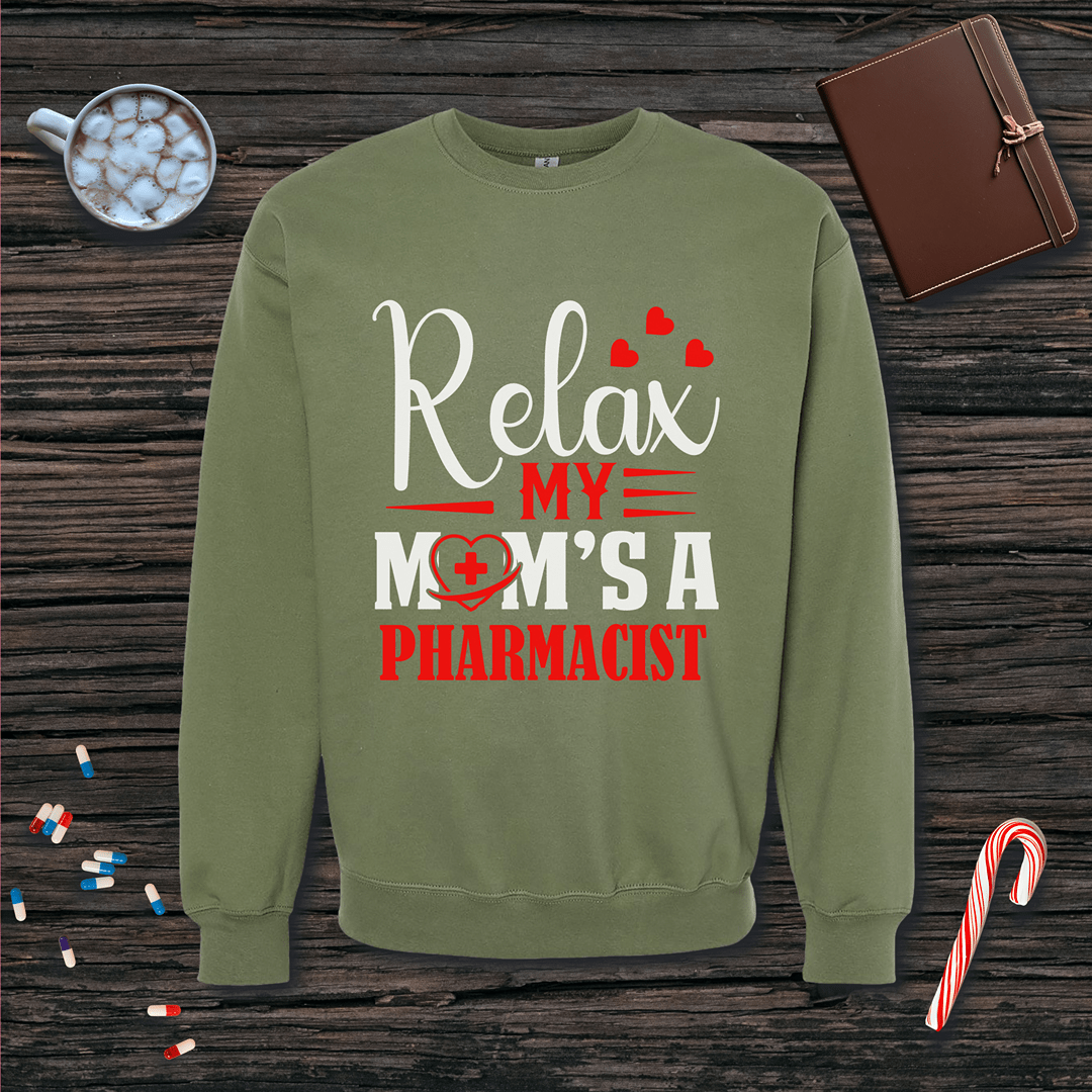 Relax My Mom's a Pharmacist - Mother's Day Fleece Crewneck Sweatshirt