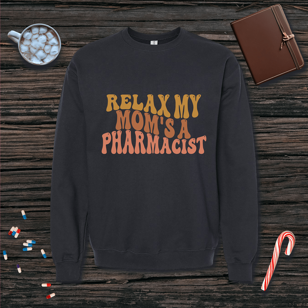Relax My Mom's a Pharmacist v2 - Mother's Day Fleece Crewneck Sweatshirt