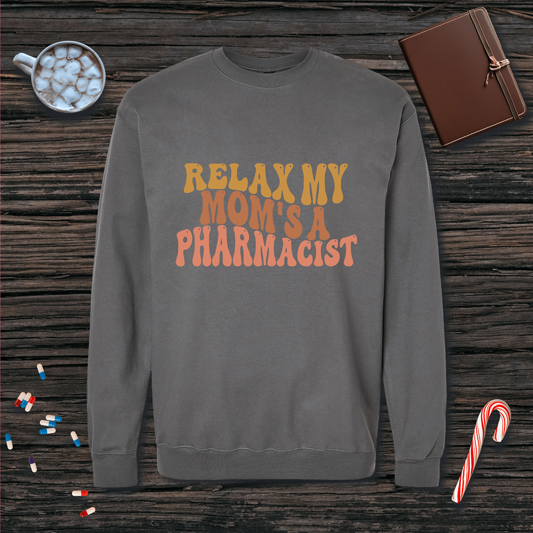 Relax My Mom's a Pharmacist v2 - Mother's Day Fleece Crewneck Sweatshirt