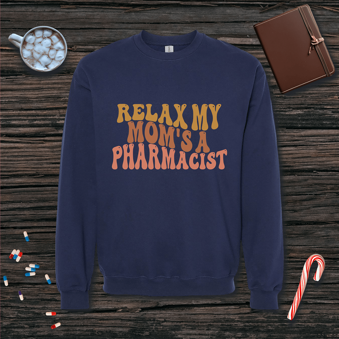 Relax My Mom's a Pharmacist v2 - Mother's Day Fleece Crewneck Sweatshirt
