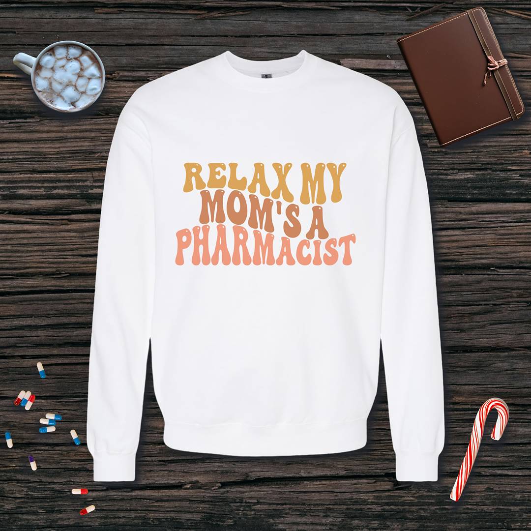 Relax My Mom's a Pharmacist v2 - Mother's Day Fleece Crewneck Sweatshirt