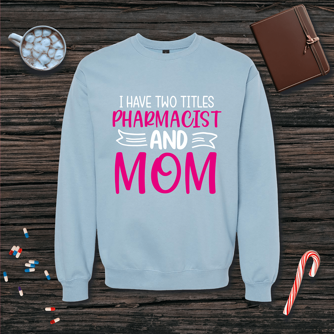 Pharmacist and Mom - Mother's Day Fleece Crewneck Sweatshirt