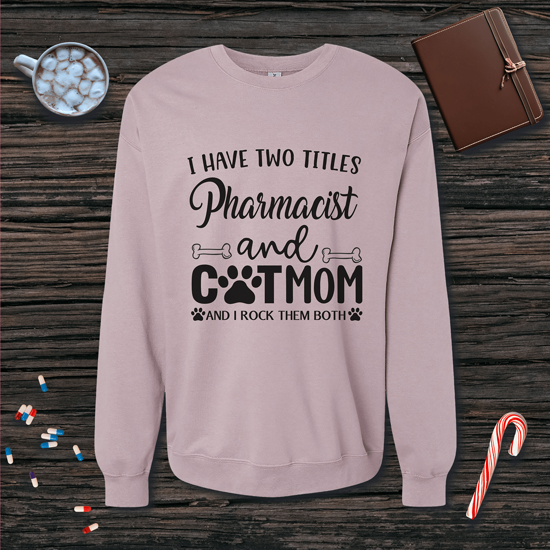 Pharmacist and Cat Mom - Mother's Day Fleece Crewneck Sweatshirt