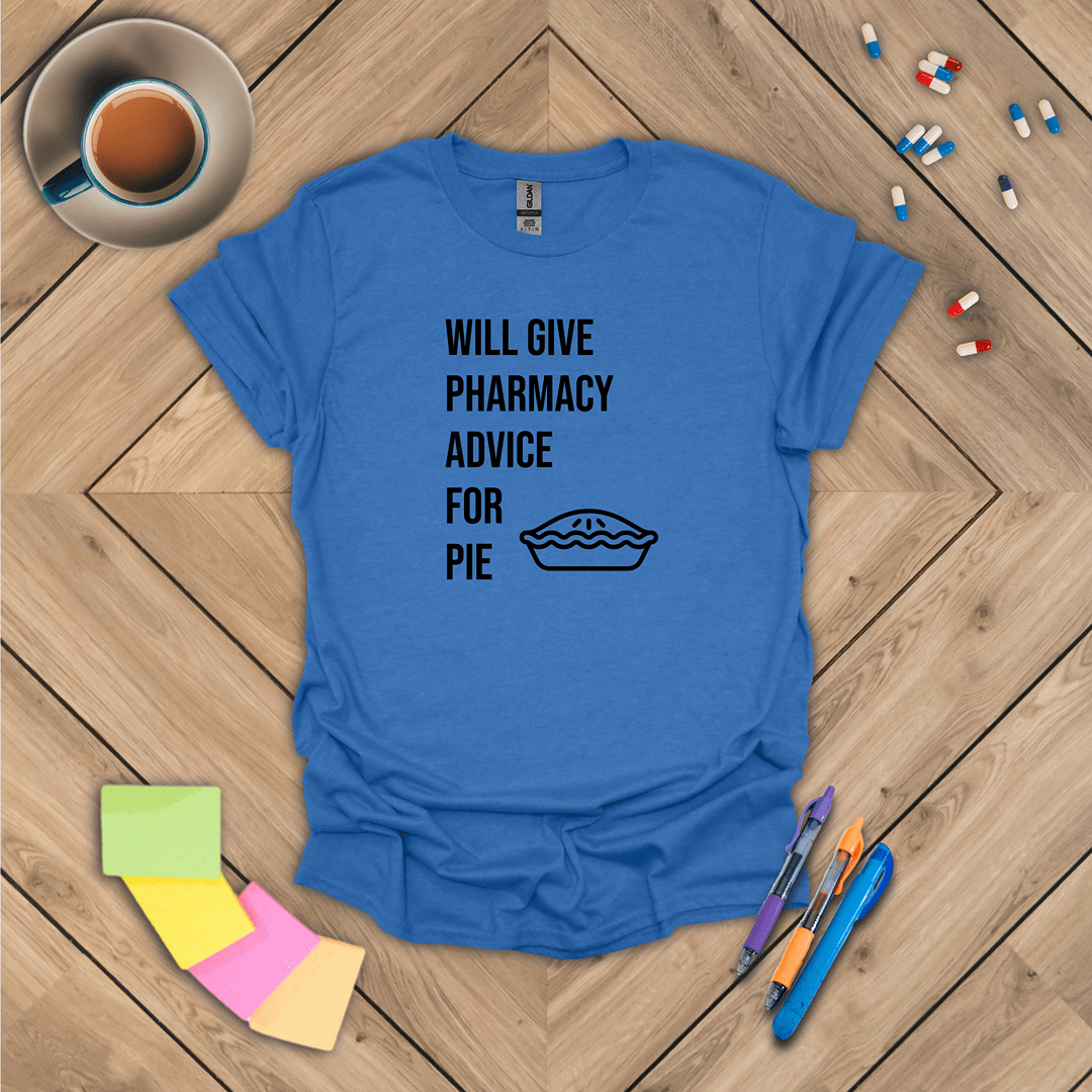 Pharmacy Advice for Pie T-Shirt